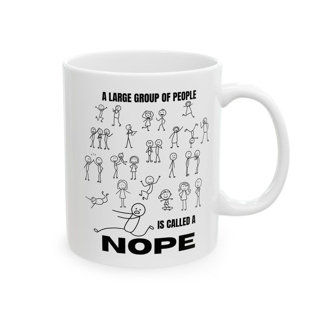 A Large Group of People Is Called a Nope Coffee Mug, Funny Introvert Humor, White Ceramic
