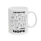 A Large Group of People Is Called a Nope Coffee Mug, Funny Introvert Humor, White Ceramic