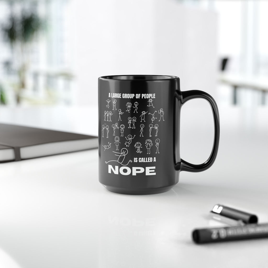 A Large Group of People Is Called a Nope Coffee Mug, Funny Introvert Humor, Black Ceramic