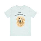 I Can't My Dog Looked Sad Graphic Tee, Funny Dog Lover T-shirt