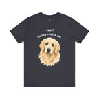 I Can't My Dog Looked Sad Graphic Tee, Funny Dog Lover T-shirt