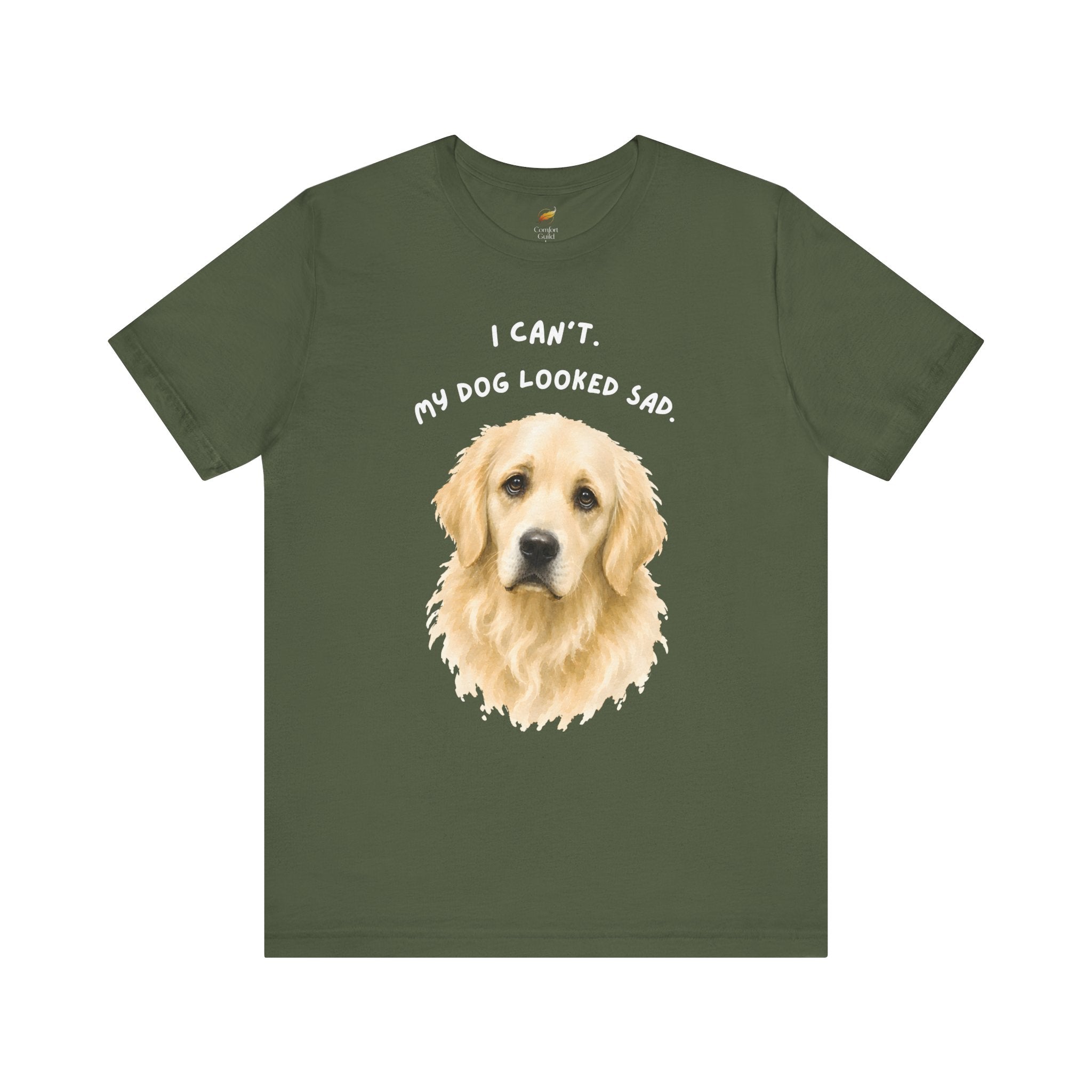 I Can't My Dog Looked Sad Graphic Tee, Funny Dog Lover T-shirt