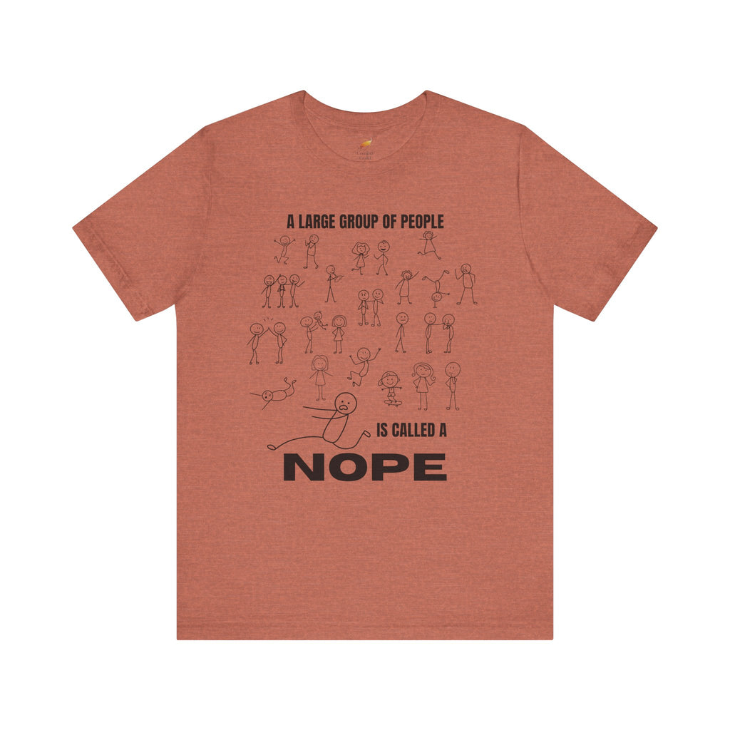 A Large Group of People Is Called a Nope Graphic Tee, Funny Stick Figure Introvert T-Shirt