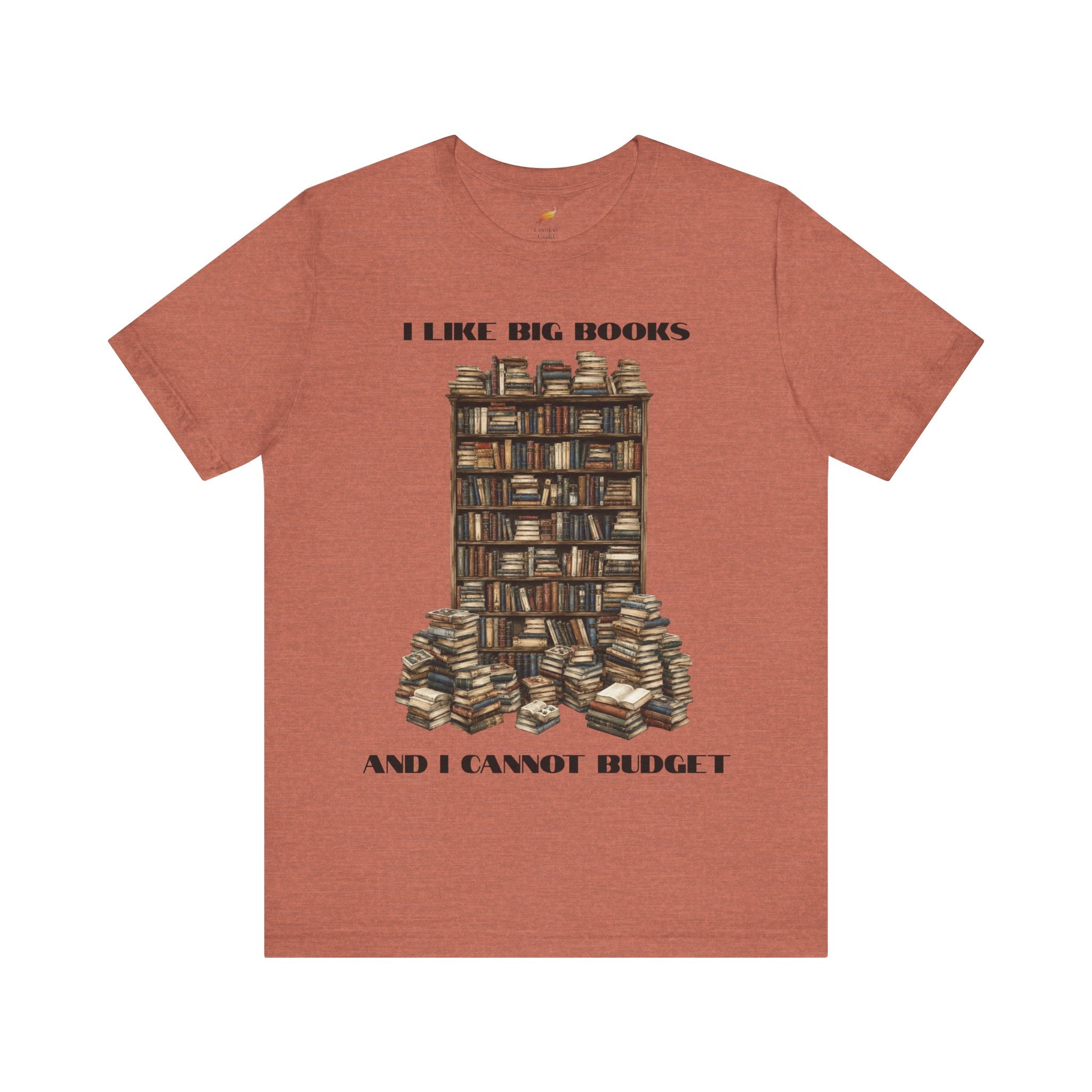 I Like Big Books And I Cannot Budget Graphic Tee, Book Lover T-shirt