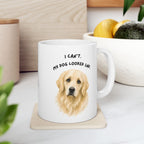 I Can't My Dog Looked Sad Mug, Funny Dog Lover Humor, White Ceramic