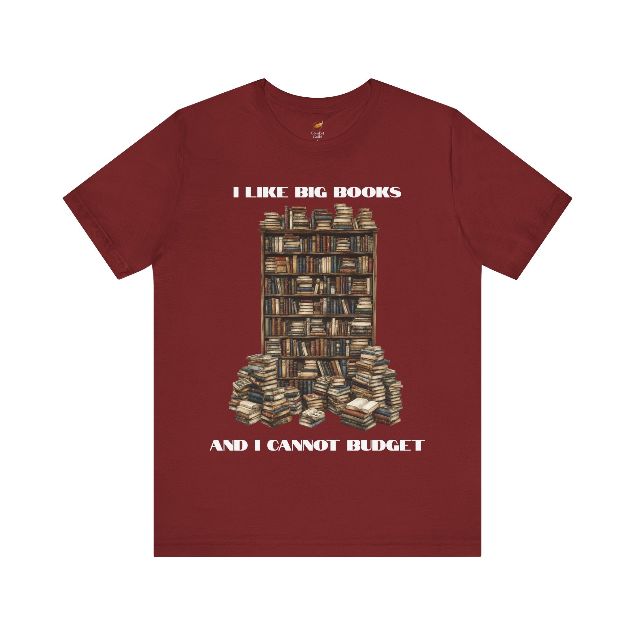 I Like Big Books And I Cannot Budget Graphic Tee, Book Lover T-shirt