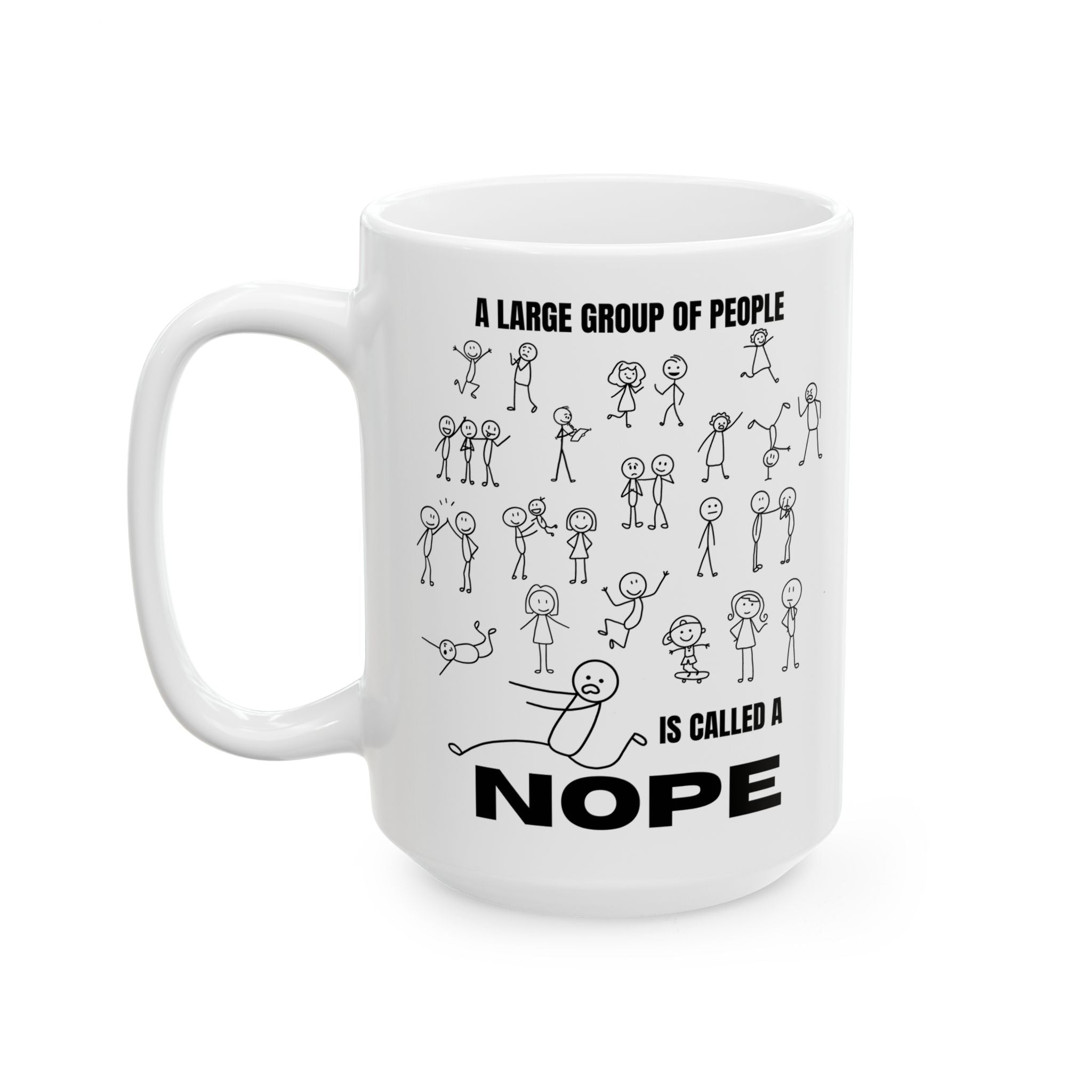 A Large Group of People Is Called a Nope Coffee Mug, Funny Introvert Humor, White Ceramic