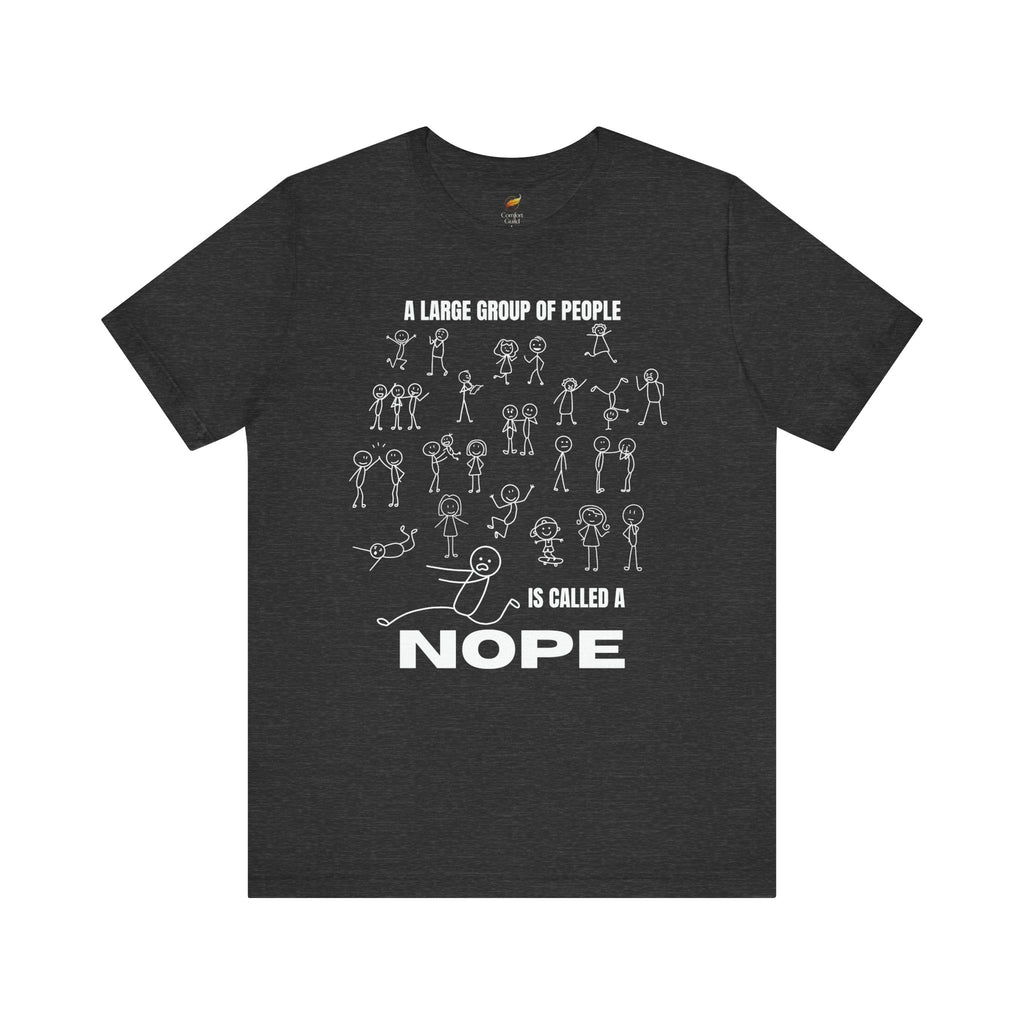 A Large Group of People Is Called a Nope Graphic Tee, Funny Stick Figure Introvert T-Shirt