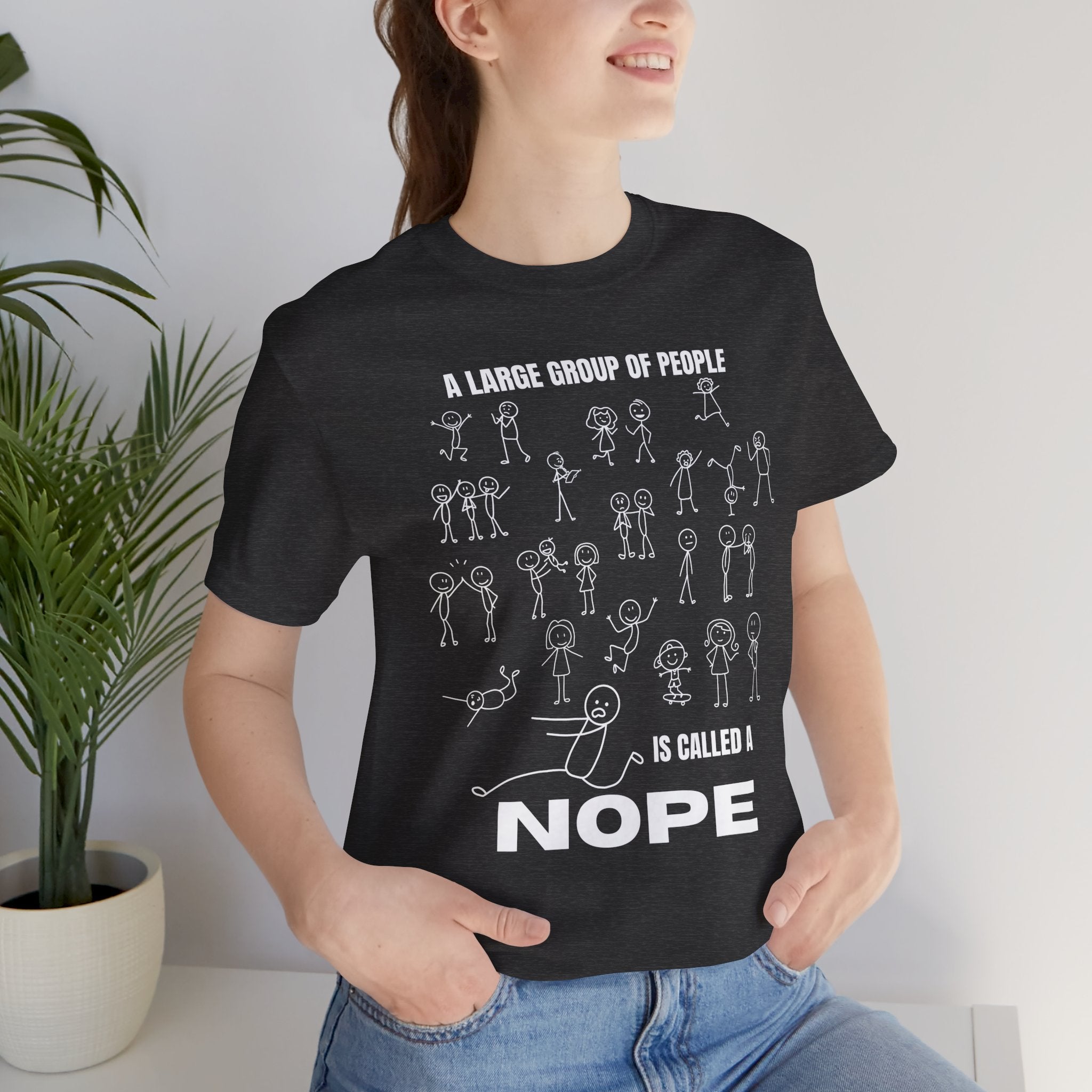 A Large Group of People Is Called a Nope Graphic Tee, Funny Stick Figure Introvert T-Shirt