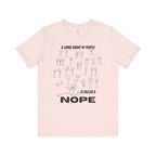 A Large Group of People Is Called a Nope Graphic Tee, Funny Stick Figure Introvert T-Shirt
