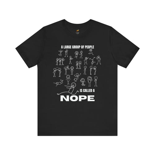 A Large Group of People Is Called a Nope Graphic Tee, Funny Stick Figure Introvert T-Shirt