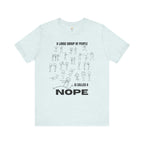 A Large Group of People Is Called a Nope Graphic Tee, Funny Stick Figure Introvert T-Shirt