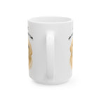 I Can't My Dog Looked Sad Mug, Funny Dog Lover Humor, White Ceramic