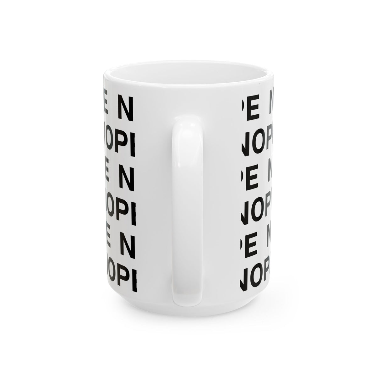 Handle side view of a 15 oz white ceramic mug printed with the word 'NOPE' repeated in bold black capital letters, shown on a clean white background.
