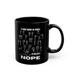 A Large Group of People Is Called a Nope Coffee Mug, Funny Introvert Humor, Black Ceramic