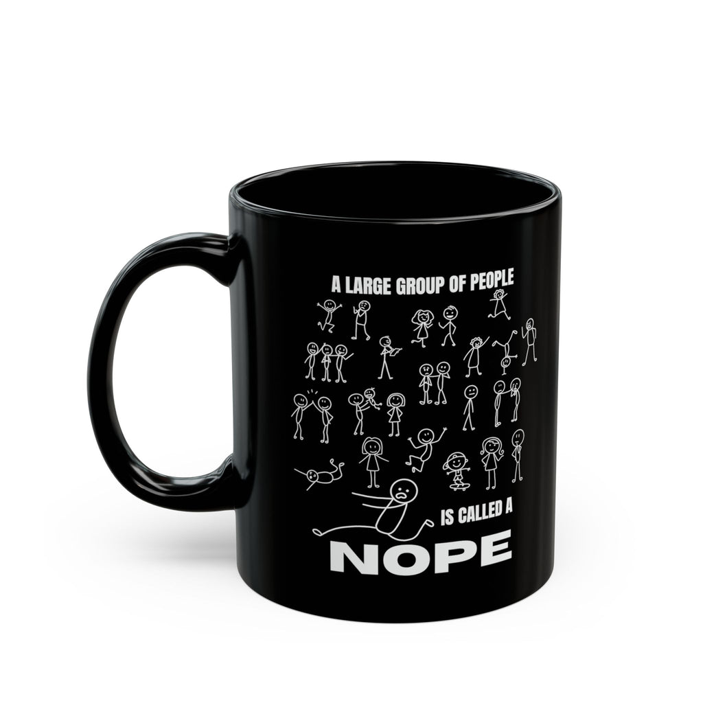 A Large Group of People Is Called a Nope Coffee Mug, Funny Introvert Humor, Black Ceramic