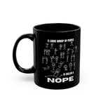 A Large Group of People Is Called a Nope Coffee Mug, Funny Introvert Humor, Black Ceramic