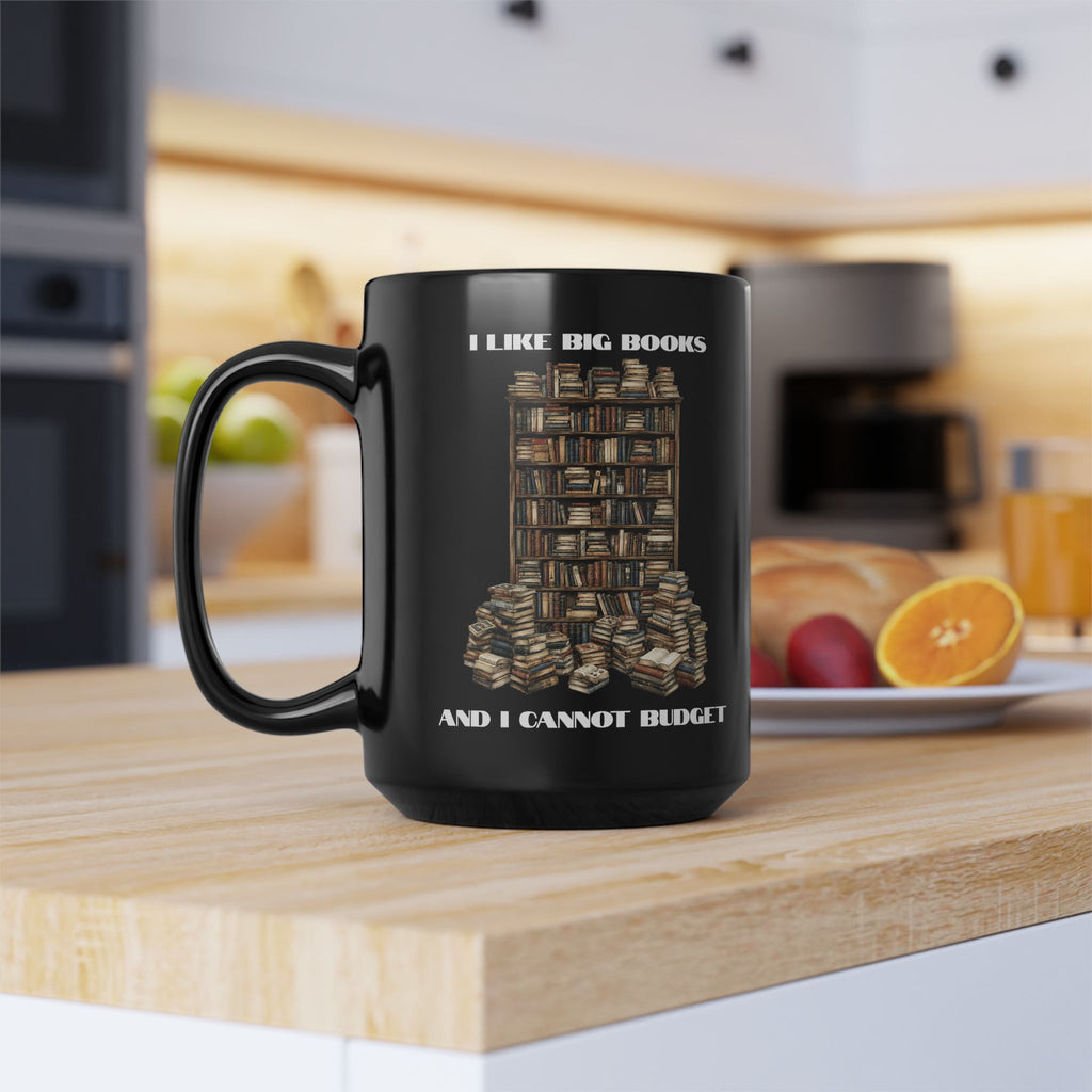 I Like Big Books And I Cannot Budget Mug, Funny Book Lover Humor, Black Ceramic