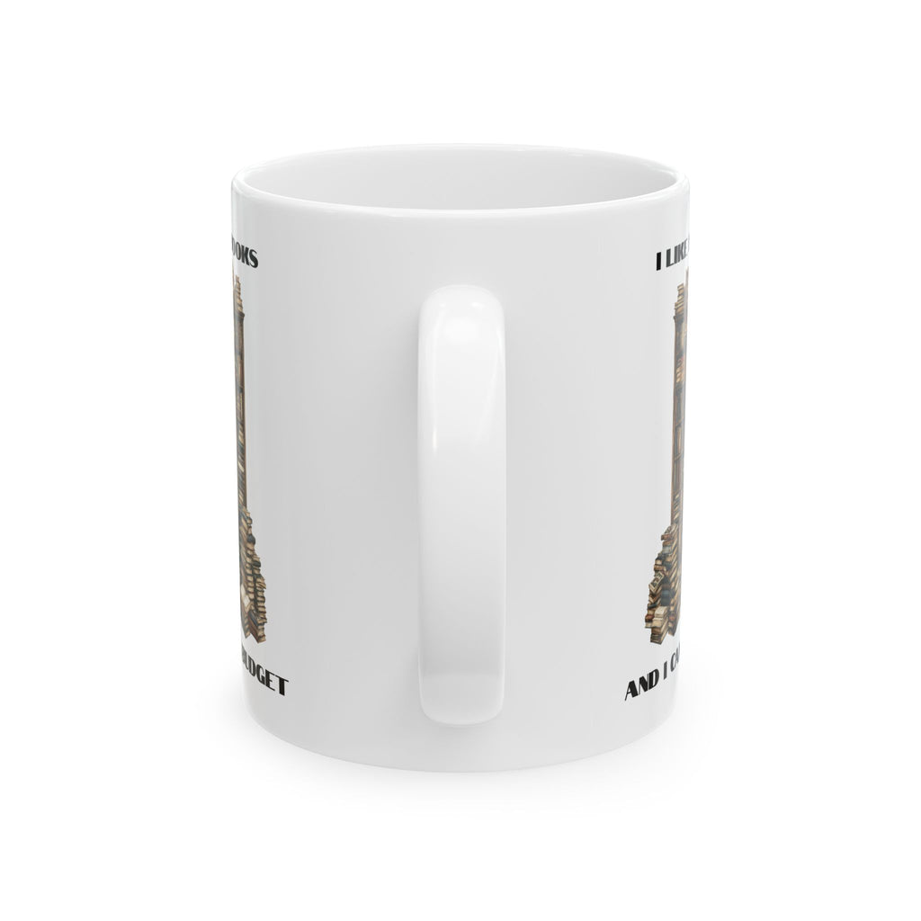 I Like Big Books And I Cannot Budget Mug, Funny Book Lover Humor, White Ceramic