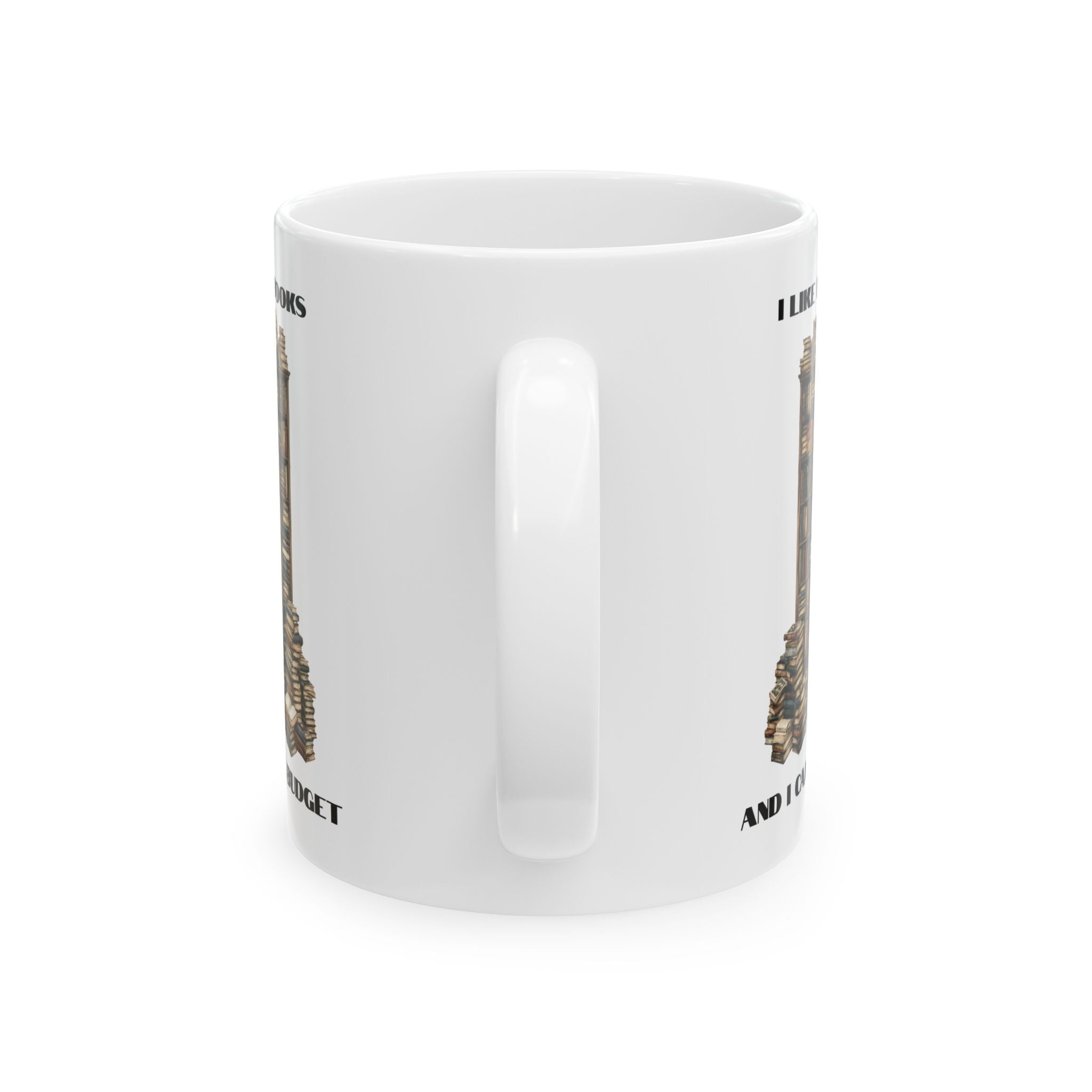 I Like Big Books And I Cannot Budget Mug, Funny Book Lover Humor, White Ceramic
