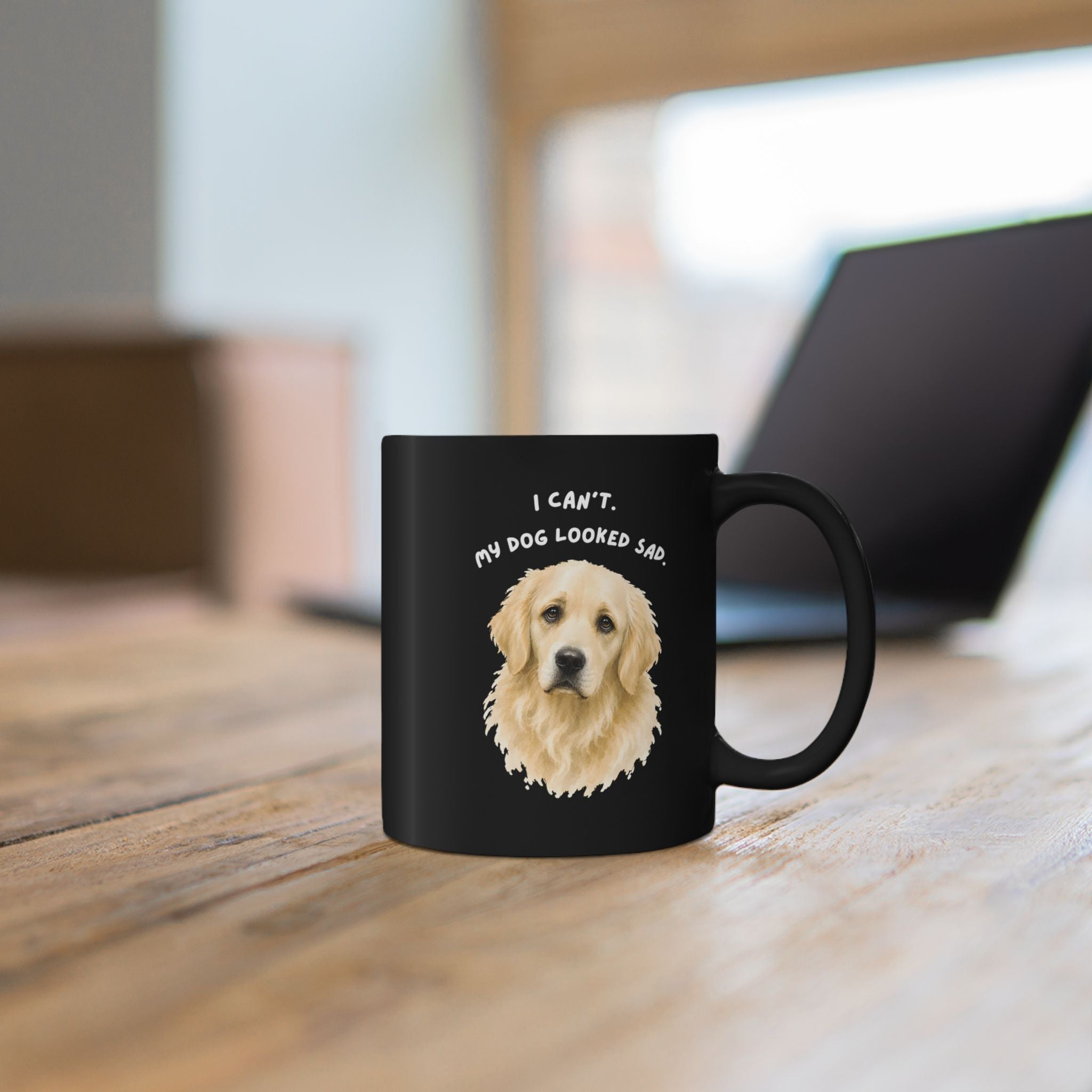 I Can't My Dog Looked Sad Mug, Funny Dog Lover Humor, Black Ceramic