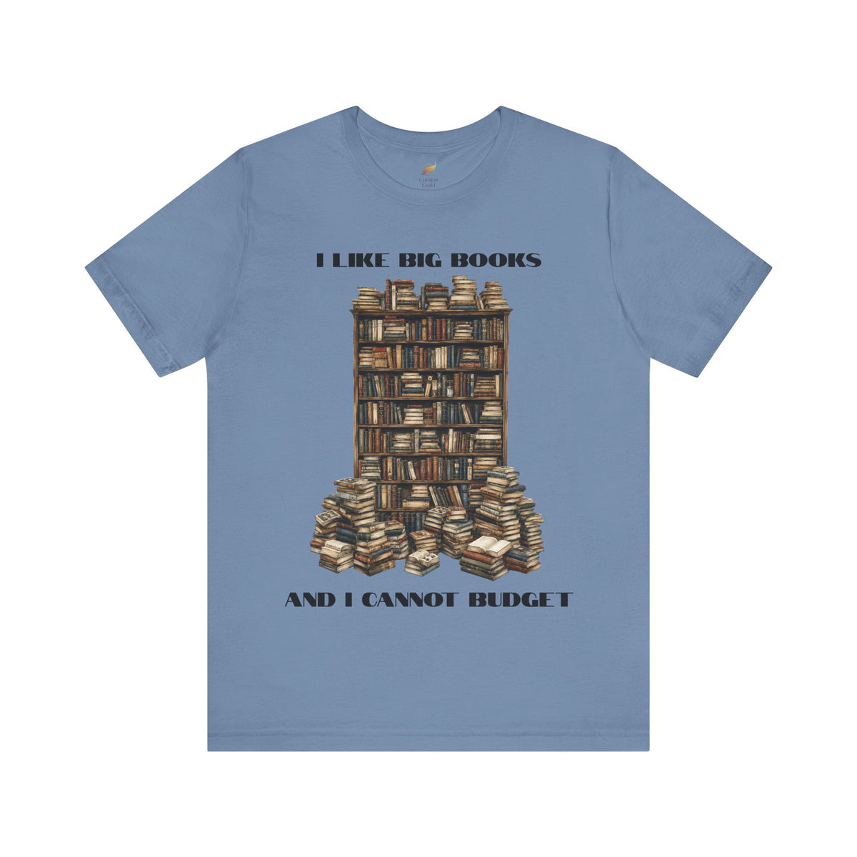 I Like Big Books and I Cannot Budget T-Shirt – Funny Book Lover Tee