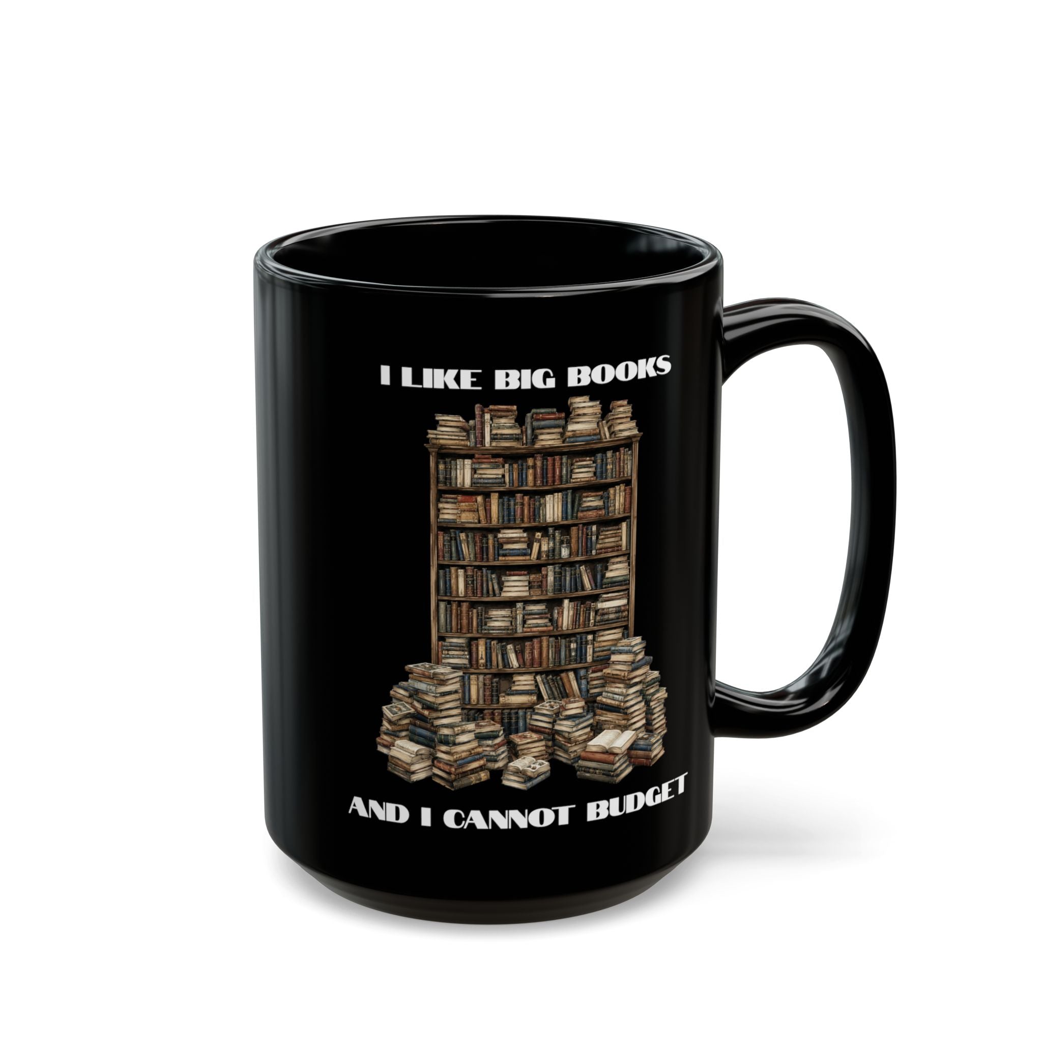 I Like Big Books And I Cannot Budget Mug, Funny Book Lover Humor, Black Ceramic
