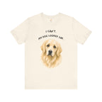 I Can't My Dog Looked Sad Graphic Tee, Funny Dog Lover T-shirt