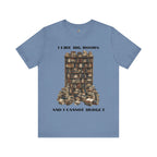 I Like Big Books And I Cannot Budget Graphic Tee, Book Lover T-shirt