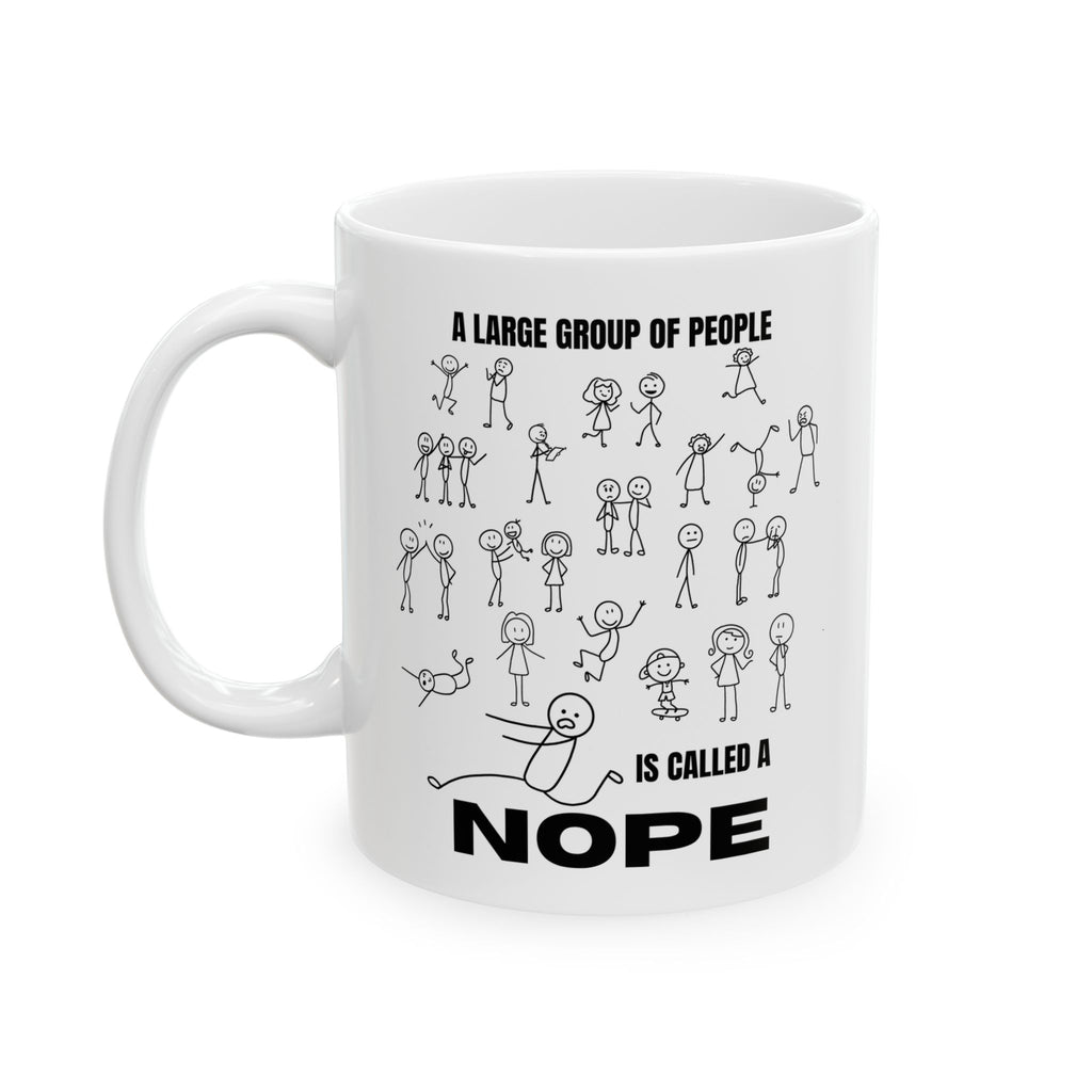A Large Group of People Is Called a Nope Coffee Mug, Funny Introvert Humor, White Ceramic