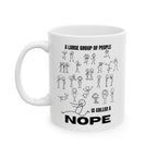 A Large Group of People Is Called a Nope Coffee Mug, Funny Introvert Humor, White Ceramic