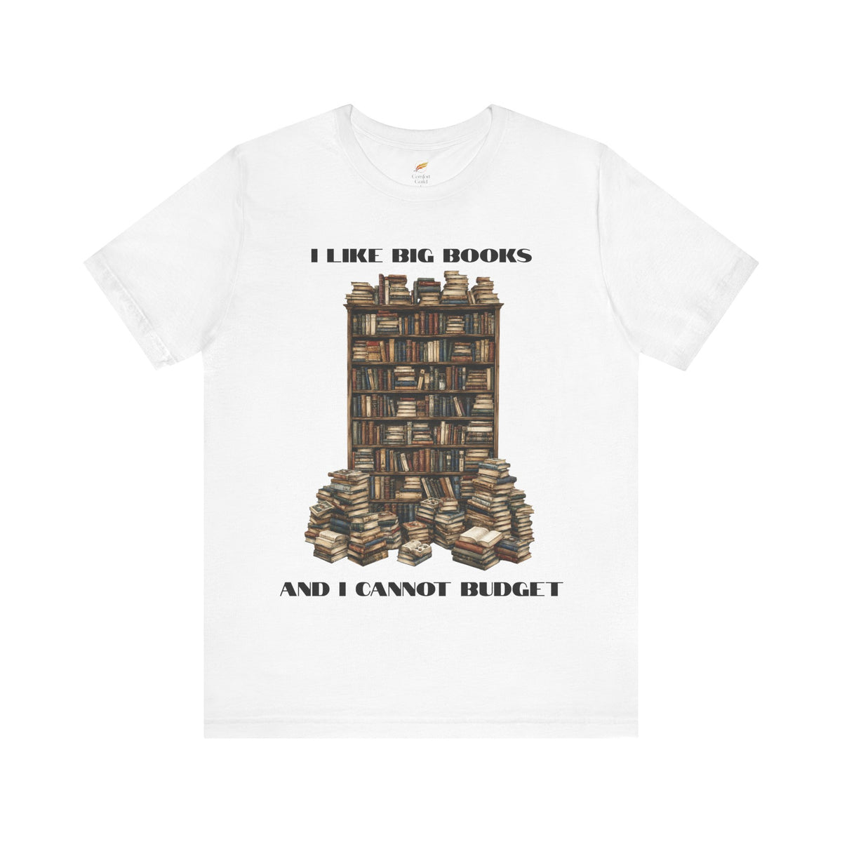 I Like Big Books and I Cannot Budget T-Shirt – Funny Book Lover Tee