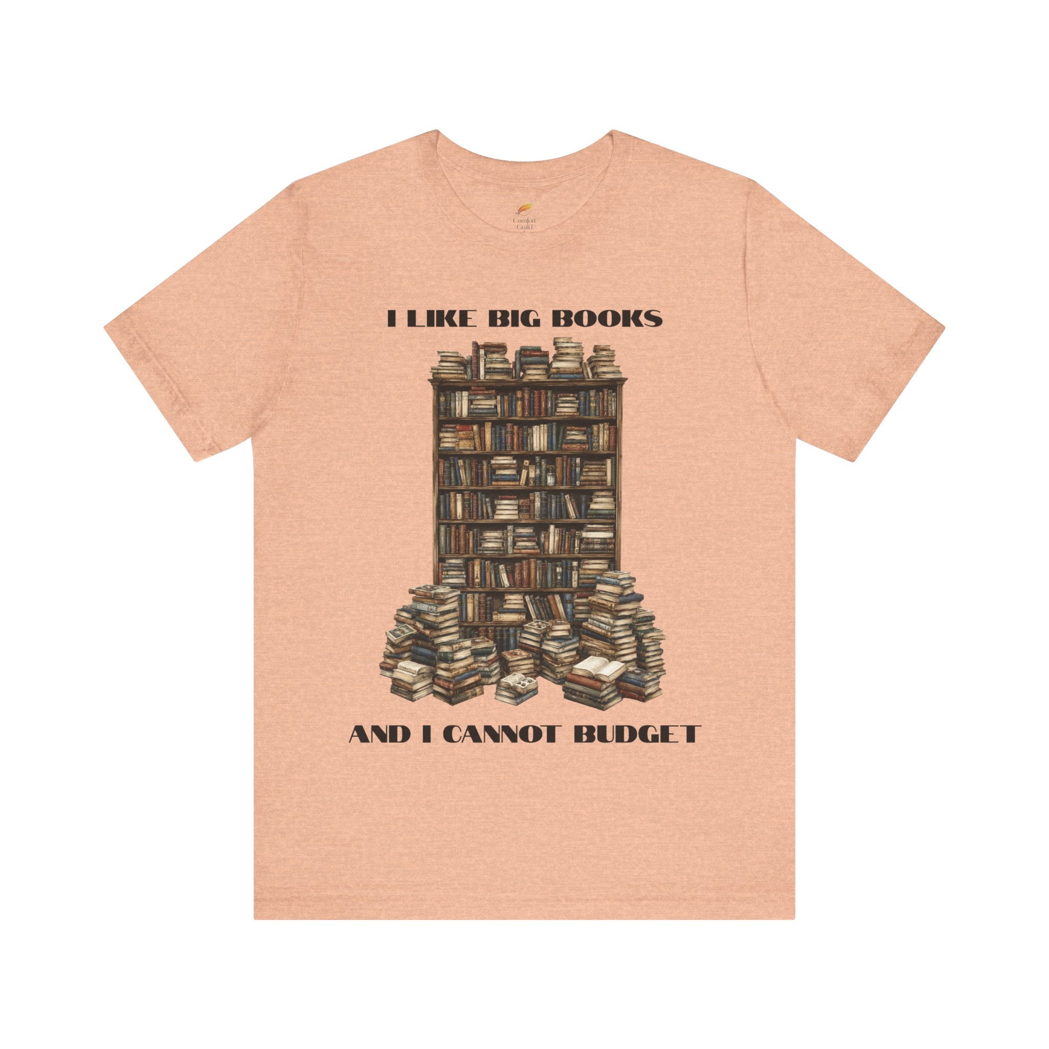 I Like Big Books And I Cannot Budget Graphic Tee, Book Lover T-shirt
