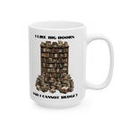I Like Big Books And I Cannot Budget Mug, Funny Book Lover Humor, White Ceramic