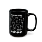 A Large Group of People Is Called a Nope Coffee Mug, Funny Introvert Humor, Black Ceramic