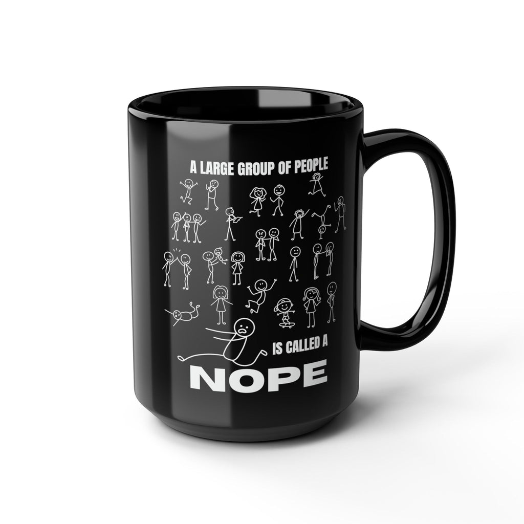 A Large Group of People Is Called a Nope Coffee Mug, Funny Introvert Humor, Black Ceramic