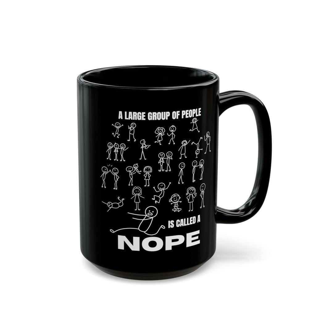 A Large Group of People Is Called a Nope Coffee Mug, Funny Introvert Humor, Black Ceramic