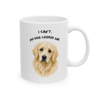 I Can't My Dog Looked Sad Mug, Funny Dog Lover Humor, White Ceramic