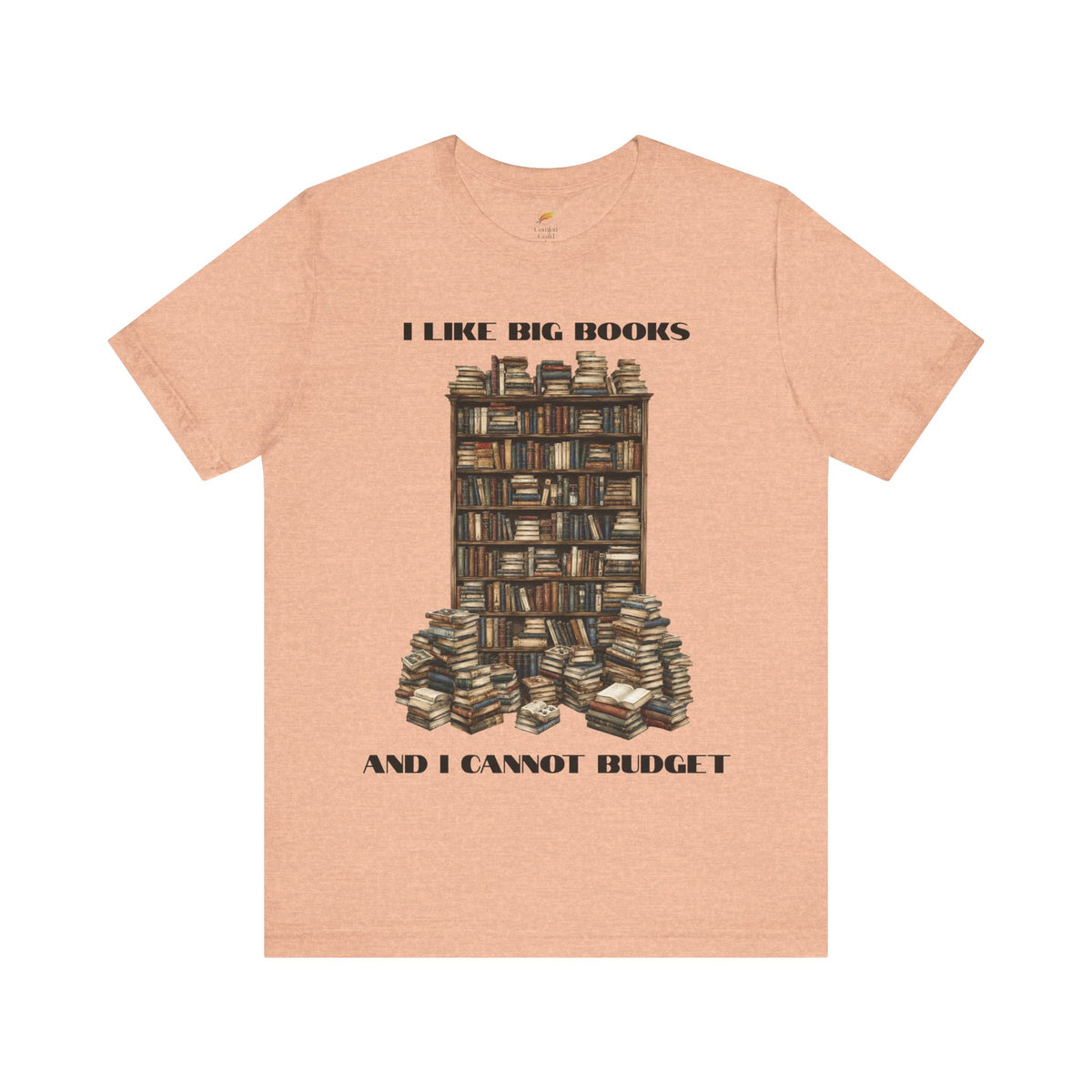 I Like Big Books and I Cannot Budget T-Shirt – Funny Book Lover Tee