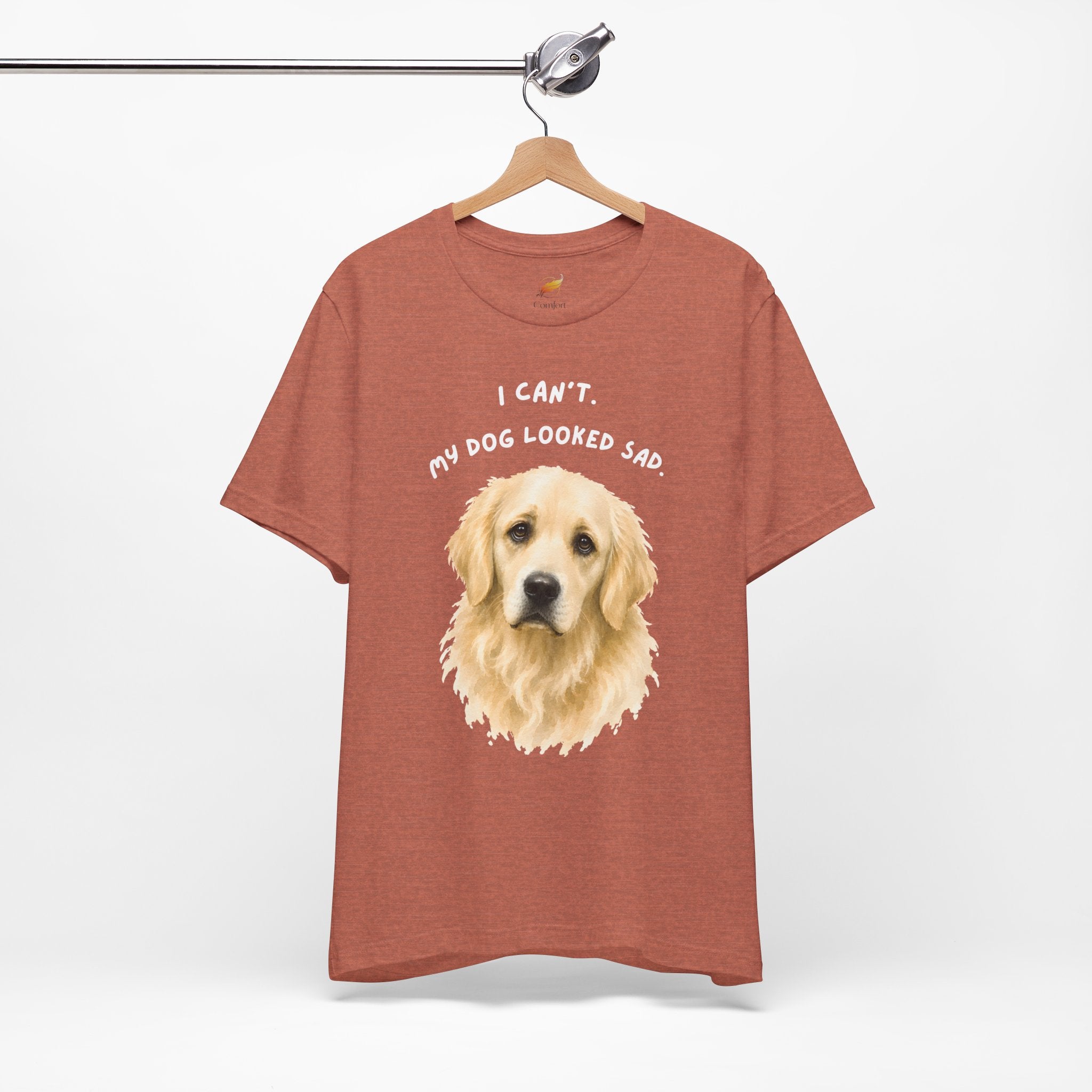 I Can't My Dog Looked Sad Graphic Tee, Funny Dog Lover T-shirt