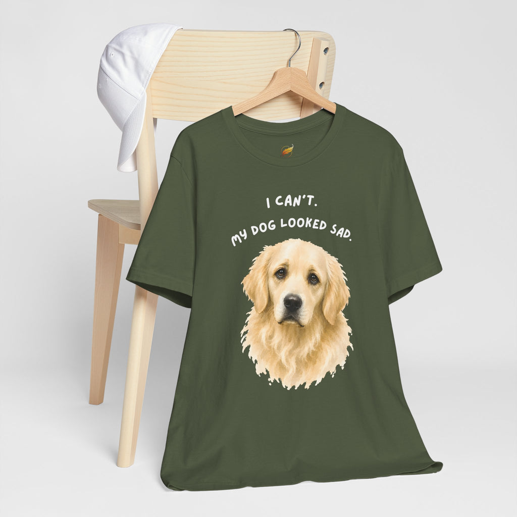 I Can't My Dog Looked Sad Graphic Tee, Funny Dog Lover T-shirt