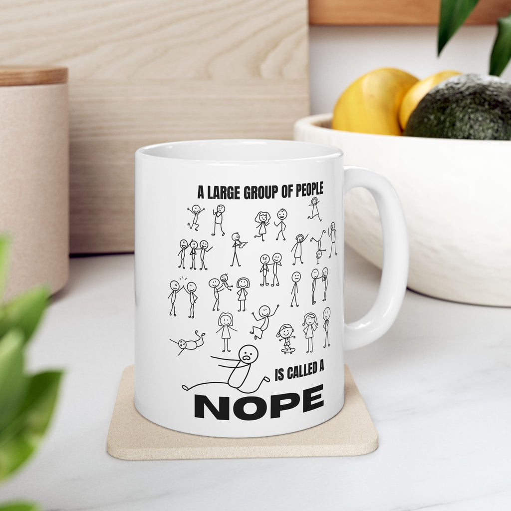 A Large Group of People Is Called a Nope Coffee Mug, Funny Introvert Humor, White Ceramic