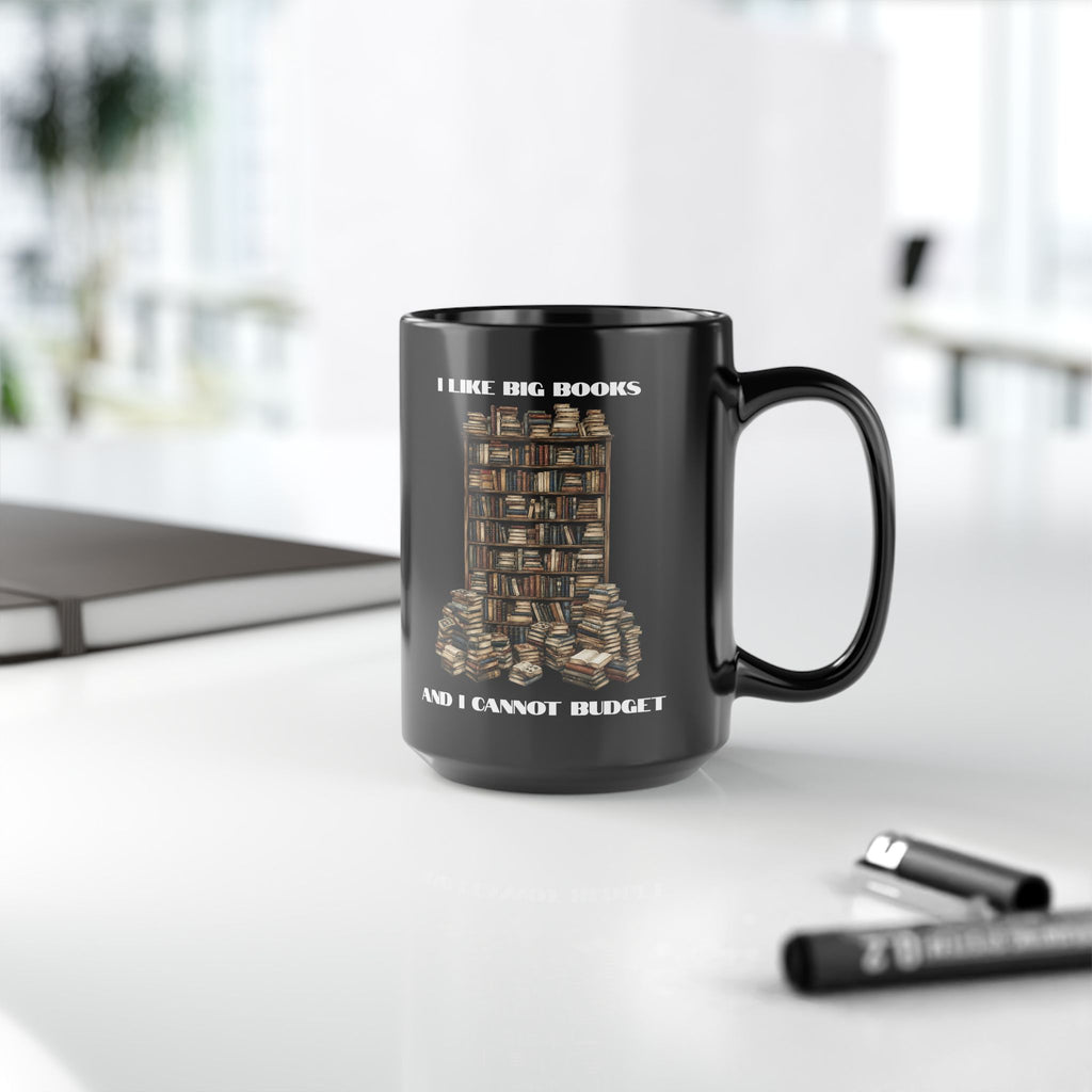 I Like Big Books And I Cannot Budget Mug, Funny Book Lover Humor, Black Ceramic
